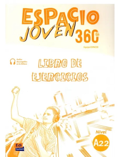 Espacio Joven 360º. Nivel A2.2. Libro de ejercicios