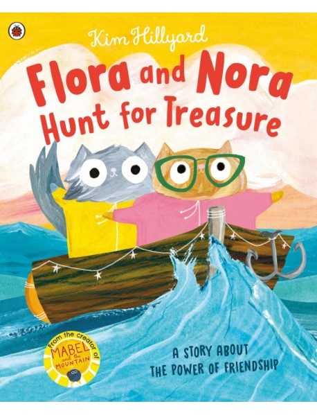 Flora and Nora Hunt for Treasure. A story about the power of friendship