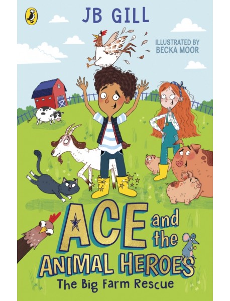 Ace and the Animal Heroes. The Big Farm Rescue