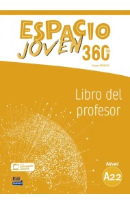 Espacio Joven 360º. Nivel A2.2. Libro del profesor
