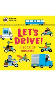 Pop-Up Vehicles. Let's Drive! A Book of Numbers