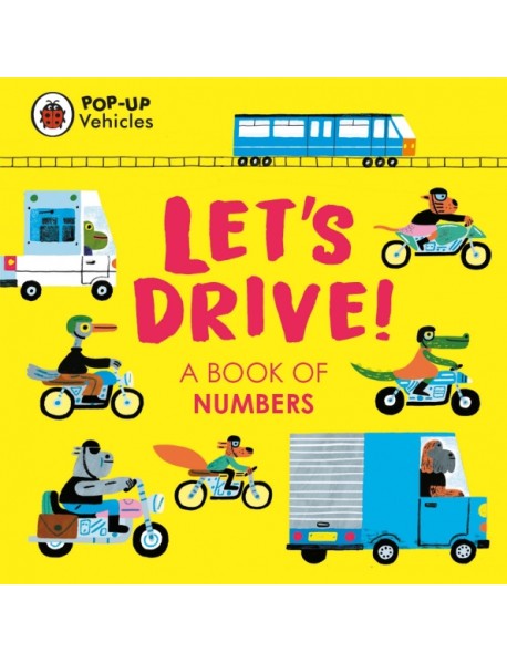 Pop-Up Vehicles. Let's Drive! A Book of Numbers