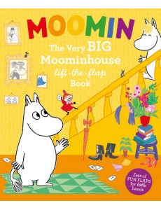 Moomin. The Very Big Moominhouse Lift-the-Flap Book Moomin. The Very Big Moominhouse Lift-the-Flap Book