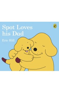 Spot Loves His Dad
