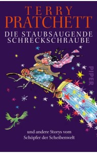 Die staubsaugende Schreckschraube und andere Storys vom Schöpfer der Scheibenwelt