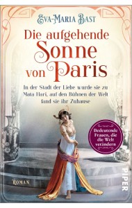 Die aufgehende Sonne von Paris. In der Stadt der Liebe wurde sie zu Mata Hari