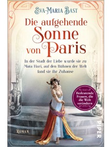 Die aufgehende Sonne von Paris. In der Stadt der Liebe wurde sie zu Mata Hari
