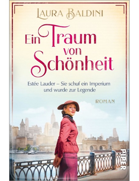 Ein Traum von Schönheit. Estée Lauder – Sie schuf ein Imperium und wurde zur Legende