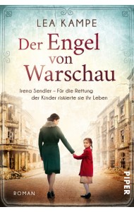 Der Engel von Warschau. Irena Sendler – Für die Rettung der Kinder riskierte sie ihr Leben