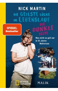 Die geilste Lücke im Lebenslauf – Die dunkle Seite. Was nicht so geil war in 10 Jahren Weltreisen