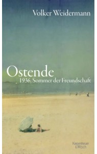 Ostende. 1936, Sommer der Freundschaft