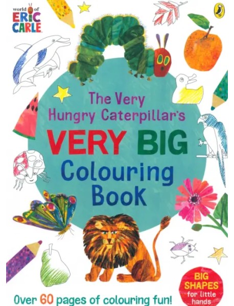 The Very Hungry Caterpillar's Very Big Colouring Book