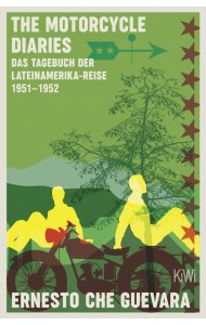 The Motorcycle Diaries. Das Tagebuch der Lateinamerika-Reise 1951-52
