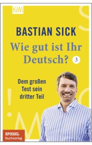 Wie gut ist Ihr Deutsch? 3. Dem großen Test sein dritter Teil