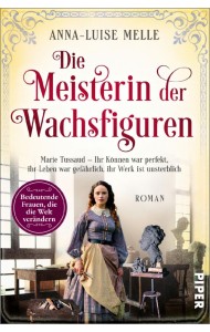 Die Meisterin der Wachsfiguren. Marie Tussaud