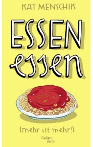 Essen essen (mehr ist mehr!)