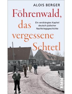 Föhrenwald, das vergessene Schtetl. Ein verdrängtes Kapitel deutsch-jüdischer Nachkriegsgeschichte Föhrenwald, das vergessene Schtetl. Ein verdrängtes Kapitel deutsch-jüdischer Nachkriegsgeschichte