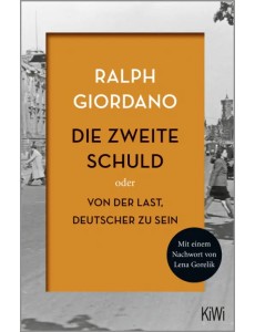 Die zweite Schuld Oder Von der Last Deutscher zu sein