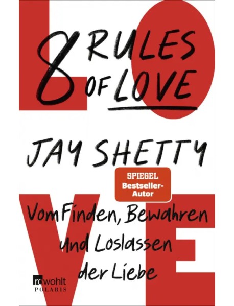 8 Rules of Love. Vom Finden, Bewahren und Loslassen der Liebe