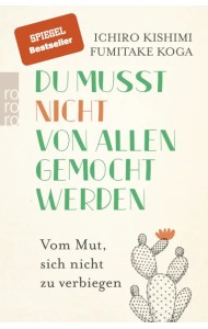 Du musst nicht von allen gemocht werden. Vom Mut, sich nicht zu verbiegen