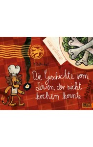 Die Geschichte vom Lowen, der nicht kochen konnte
