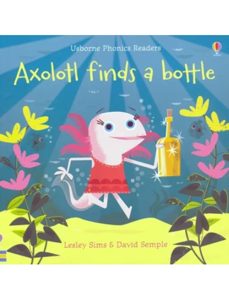 Axolotl Finds a Bottle