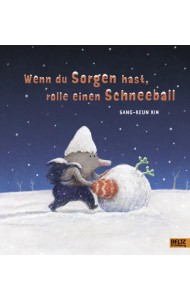 Wenn du Sorgen hast, rolle einen Schneeball
