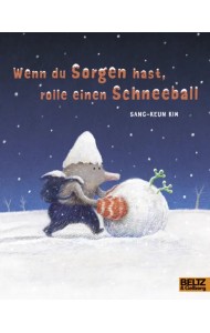 Wenn du Sorgen hast, rolle einen Schneeball
