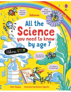 All the Science You Need to Know By Age 7 All the Science You Need to Know By Age 7