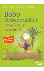 Bobo Siebenschläfer. Draußen ist es schön!