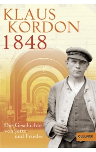 1848. Die Geschichte von Jette und Frieder