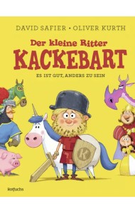 Der kleine Ritter Kackebart. Es ist gut, anders zu sein