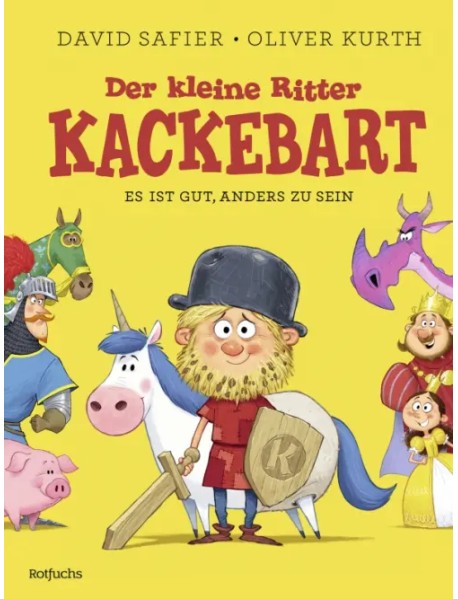 Der kleine Ritter Kackebart. Es ist gut, anders zu sein