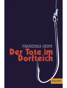 Der Tote im Dorfteich