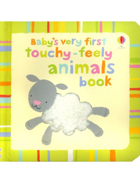 Baby's Very First Touchy-Feely Animals Book