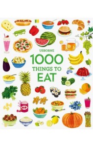 1000 Things to Eat (1000 Pictures)