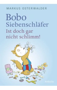 Bobo Siebenschläfer. Ist doch gar nicht schlimm!