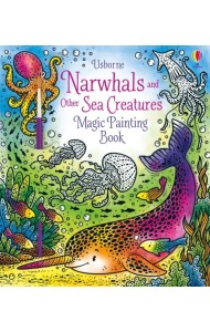 Narwhals and Other Sea Creatures. Magic Painting Book