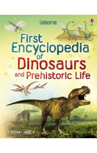First Encyclopedia of Dinosaurs and Prehistoric Li