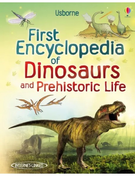 First Encyclopedia of Dinosaurs and Prehistoric Li