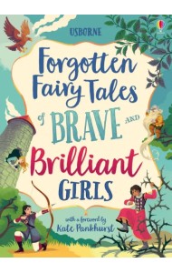 Forgotten Fairy Tales of Brave and Brilliant Girls