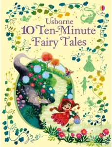 10 Ten-Minute Fairy Tales 10 Ten-Minute Fairy Tales