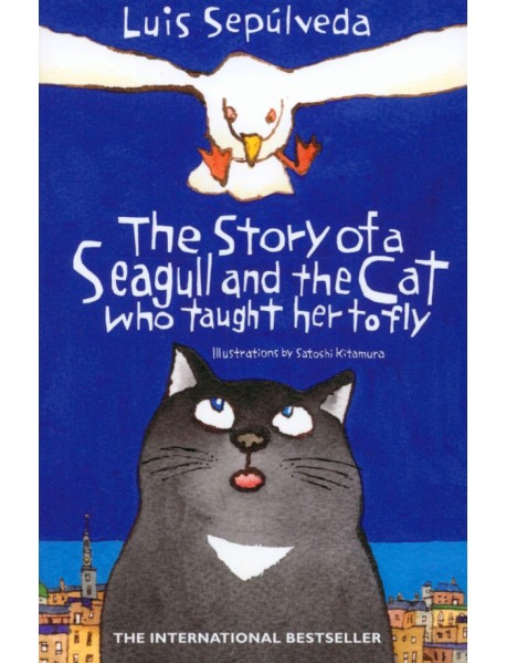 The Story of a Seagull and the Cat Who Taught her to Fly