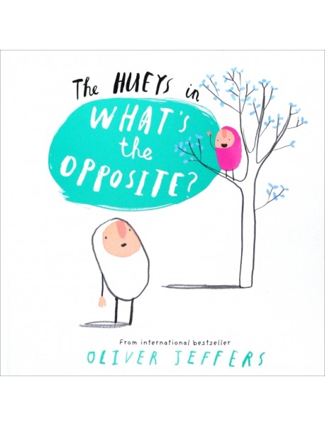 What`s the Opposite? - The Hueys