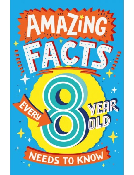 Amazing Facts Every 8 Year Old Needs to Know