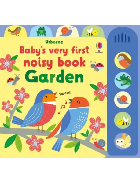 Baby's Very First Noisy Book. Garden