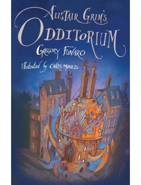 Alistair Grim’s Odditorium