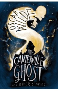 The Canterville Ghost and Other Stories