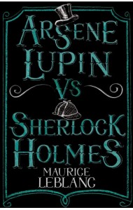 Arsene Lupin vs Sherlock Holmes