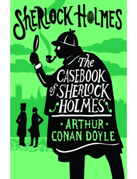 The Casebook of Sherlock Holmes